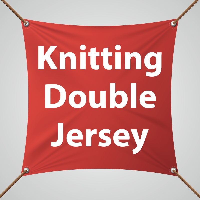 Knitting Double Jersey